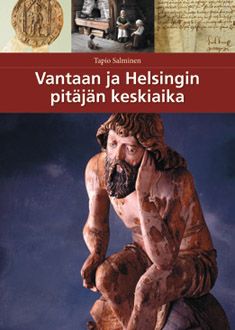 Vantaan ja Helsingin pitäjän keskiaika - Tapio Salminen
