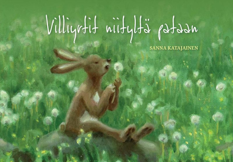 Villiyrtit niityltä pataan - Katajainen Sanna