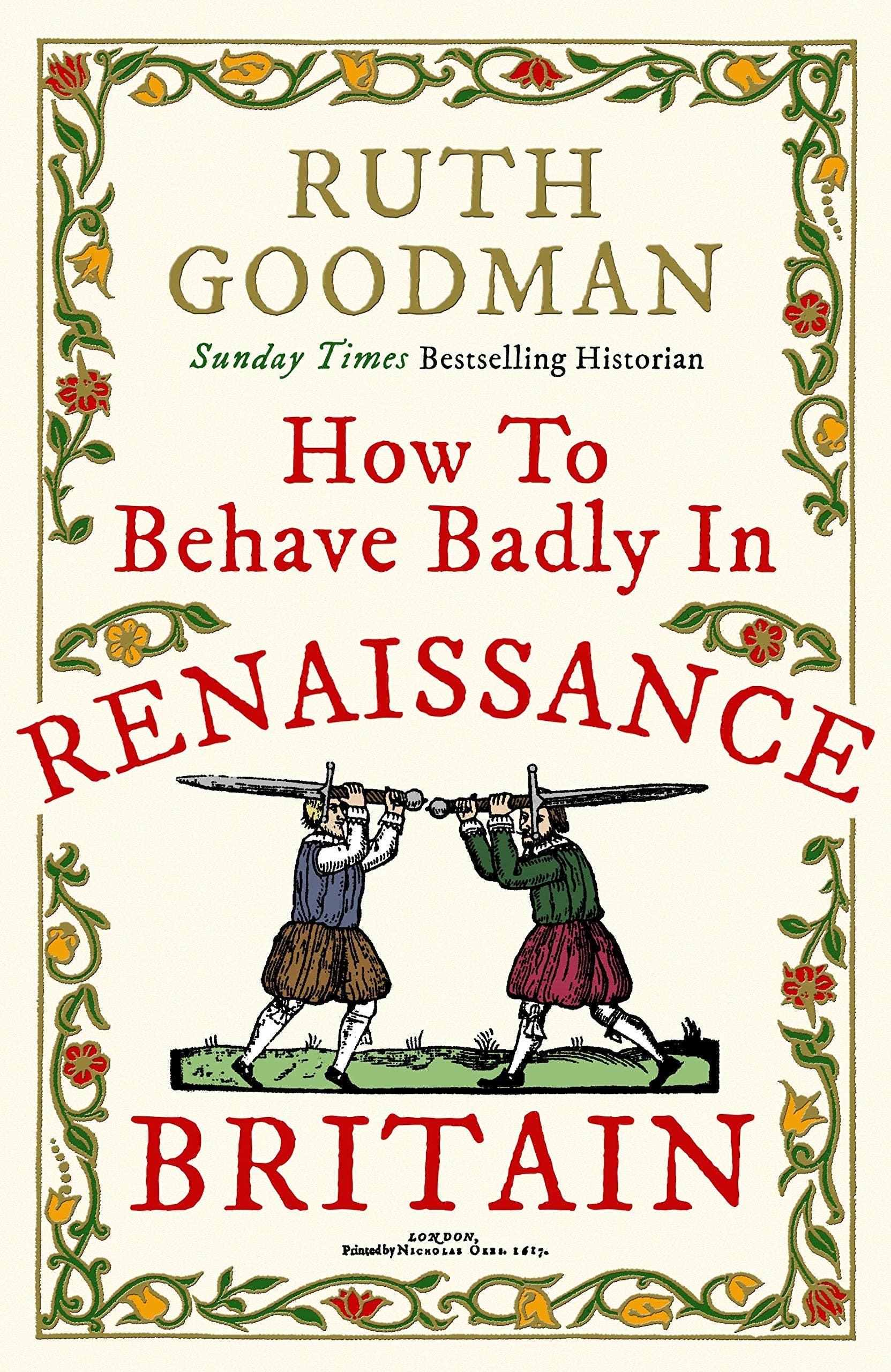How To Behave Badly In Renaissance Britain - Ruth Goodman