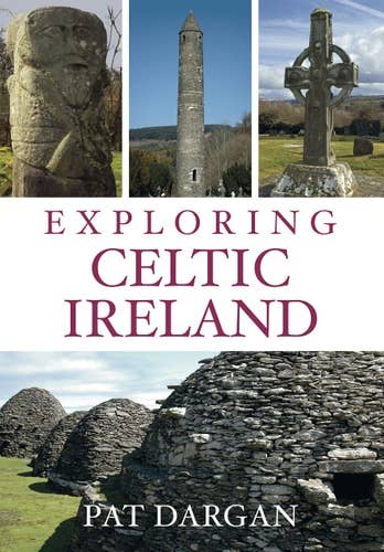 Exploring Celtic Ireland - Pat Dargan