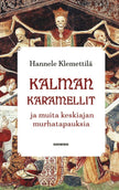 Kalman karamellit ja muita keskiajan murhatapauksia - Hannele Klemettilä
