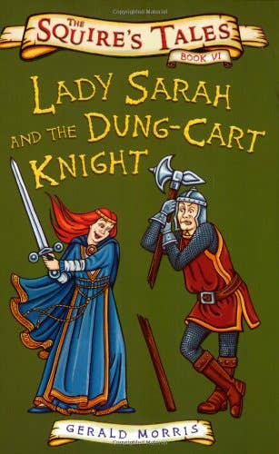Squire's Tales: Lady Sarah & The Dung-Car Knight - Gerald Morris