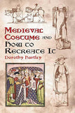 Medieval Costume and How to Recreate It (Dover Fashion and Costumes) cover image