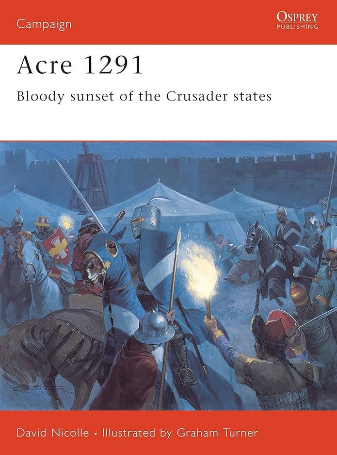 Acre 1291: Bloody sunset of the Crusader states (Campaign, 154) cover image