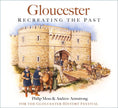 Gloucester: Recreating the Past - Moss & Armstrong
